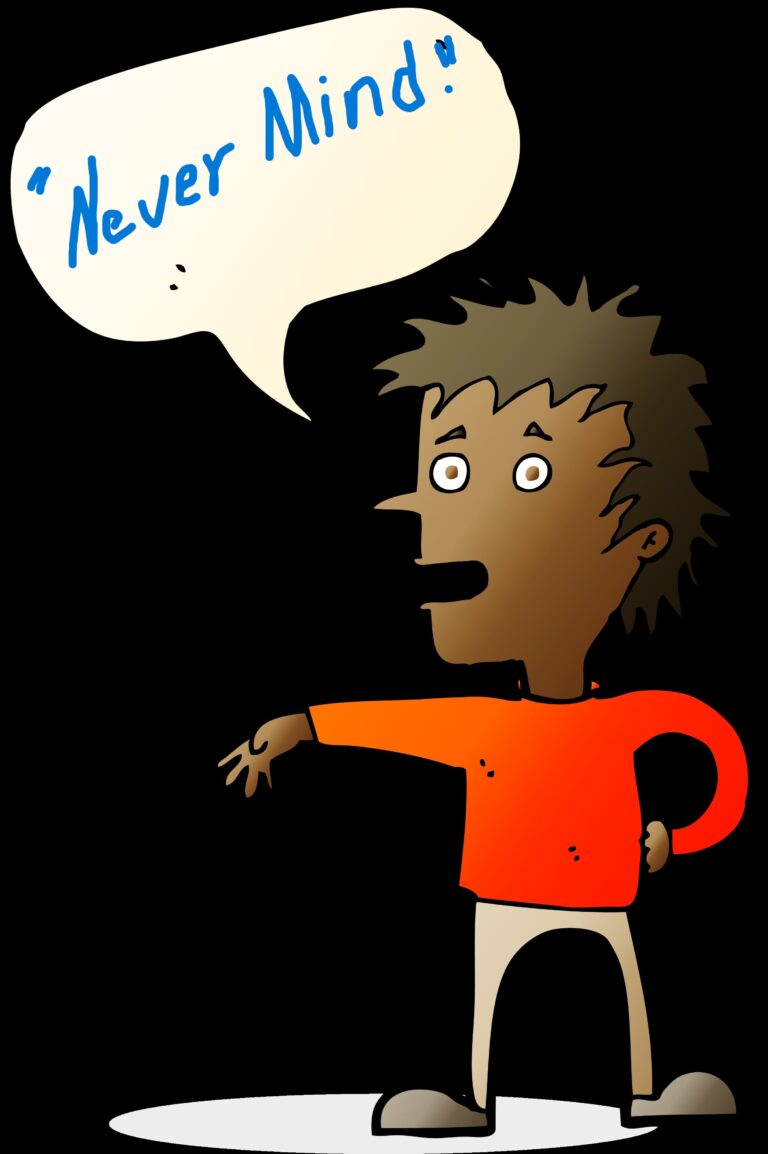 The problem with “never mind!”